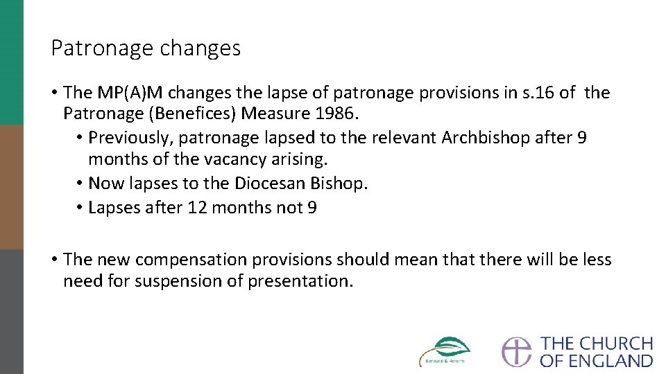 Patronage changes • The MP(A)M changes the lapse of patronage provisions in s. 16