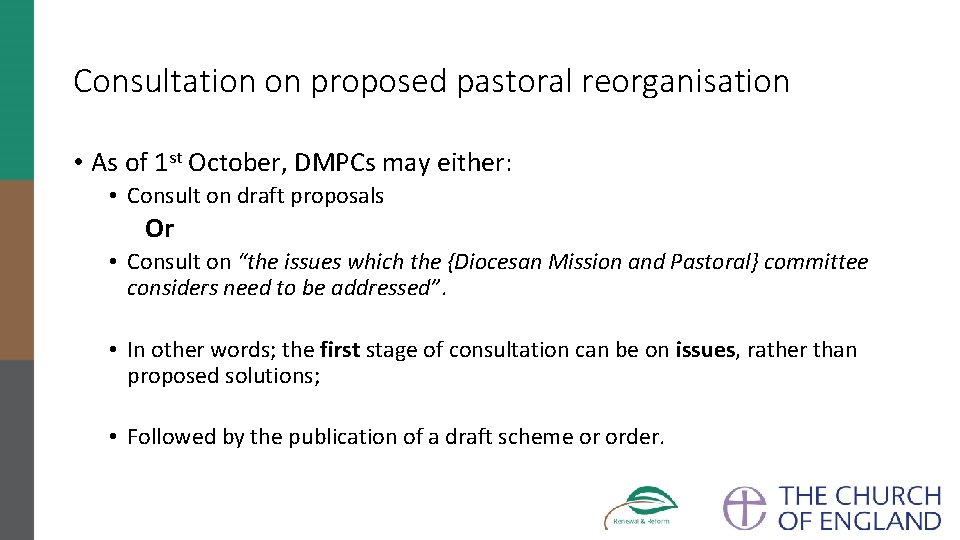 Consultation on proposed pastoral reorganisation • As of 1 st October, DMPCs may either:
