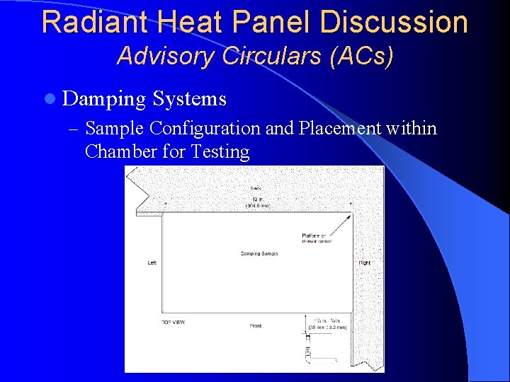 Radiant Heat Panel Discussion Advisory Circulars (ACs) l Damping Systems – Sample Configuration and