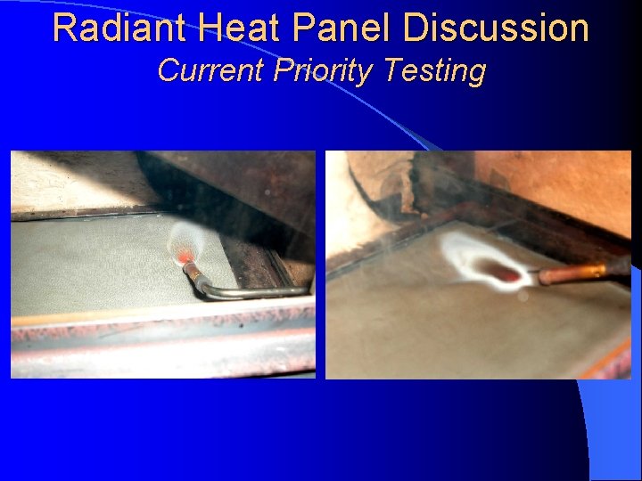 Radiant Heat Panel Discussion Current Priority Testing 