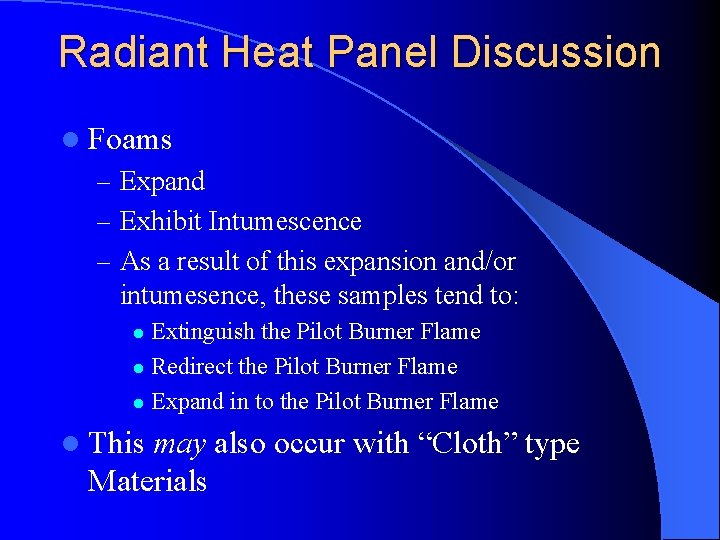 Radiant Heat Panel Discussion l Foams – Expand – Exhibit Intumescence – As a