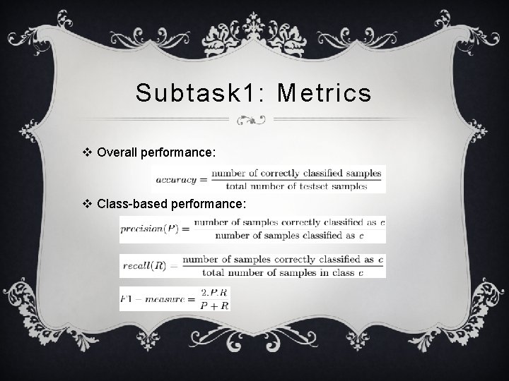 Subtask 1: Metrics v Overall performance: v Class-based performance: 
