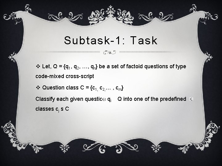 Subtask-1: Task v Let, Q = {q 1, q 2, …, qn} be a