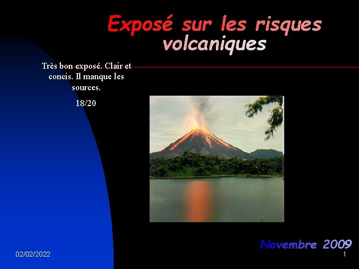 Exposé sur les risques volcaniques Très bon exposé. Clair et concis. Il manque les