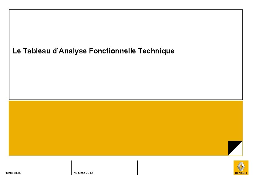 Le Tableau d’Analyse Fonctionnelle Technique Pierre ALIX 18 Mars 2010 