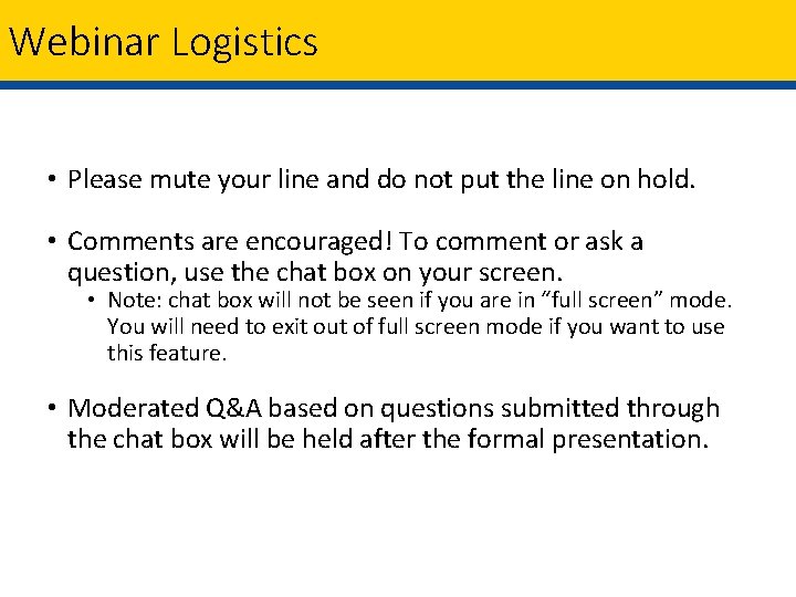 Webinar Logistics • Please mute your line and do not put the line on