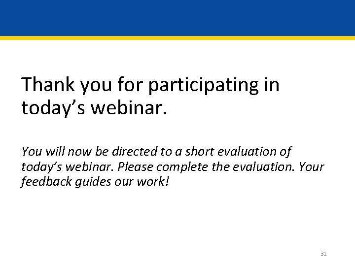 Thank you for participating in today’s webinar. You will now be directed to a