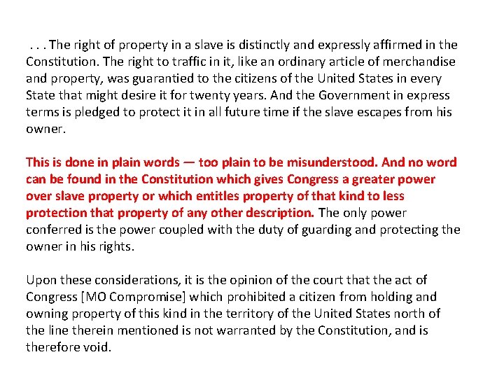 . . . The right of property in a slave is distinctly and expressly