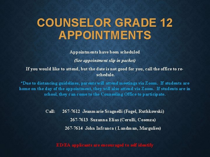 COUNSELOR GRADE 12 APPOINTMENTS Appointments have been scheduled (See appointment slip in packet) If