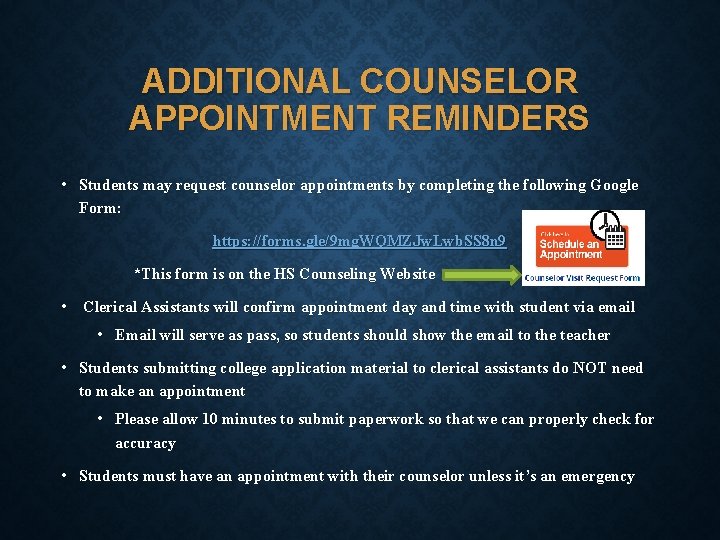 ADDITIONAL COUNSELOR APPOINTMENT REMINDERS • Students may request counselor appointments by completing the following