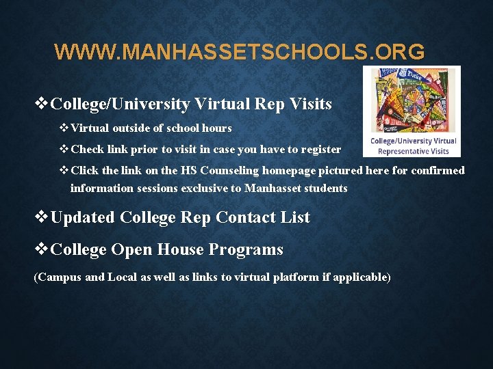 WWW. MANHASSETSCHOOLS. ORG v. College/University Virtual Rep Visits v Virtual outside of school hours