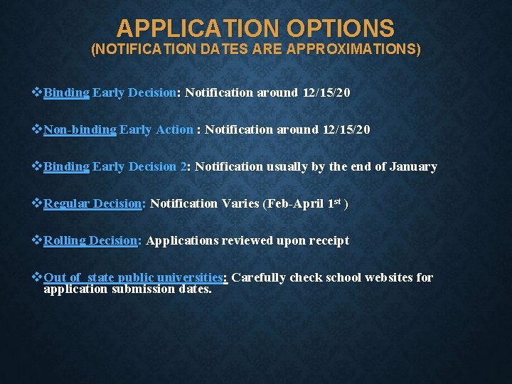 APPLICATION OPTIONS (NOTIFICATION DATES ARE APPROXIMATIONS) v Binding Early Decision: Notification around 12/15/20 v