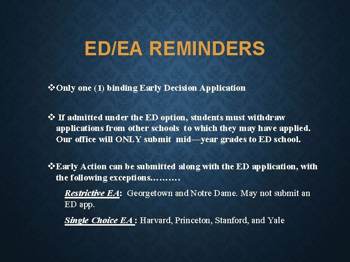 ED/EA REMINDERS v Only one (1) binding Early Decision Application v If admitted under