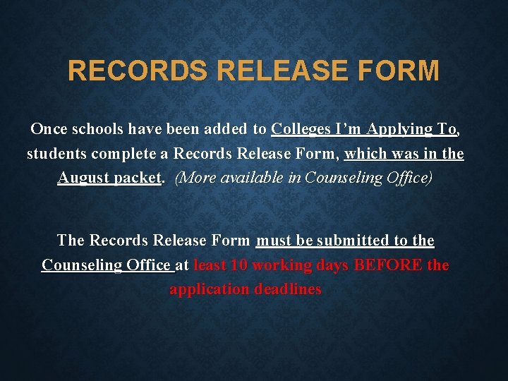 RECORDS RELEASE FORM Once schools have been added to Colleges I’m Applying To, students