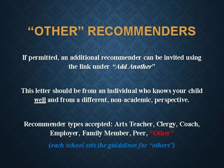 “OTHER” RECOMMENDERS If permitted, an additional recommender can be invited using the link under