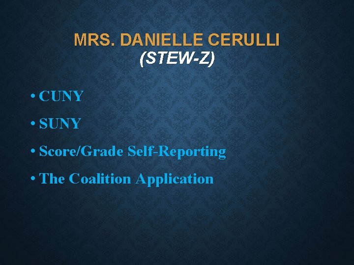 MRS. DANIELLE CERULLI (STEW-Z) • CUNY • Score/Grade Self-Reporting • The Coalition Application 