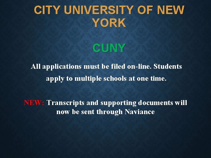 CITY UNIVERSITY OF NEW YORK CUNY All applications must be filed on-line. Students apply