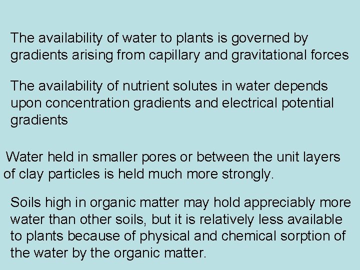 The availability of water to plants is governed by gradients arising from capillary and