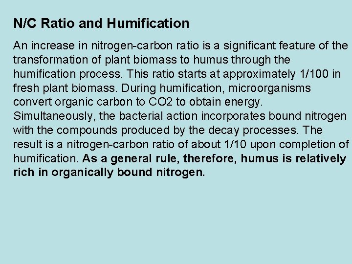 N/C Ratio and Humification An increase in nitrogen carbon ratio is a significant feature