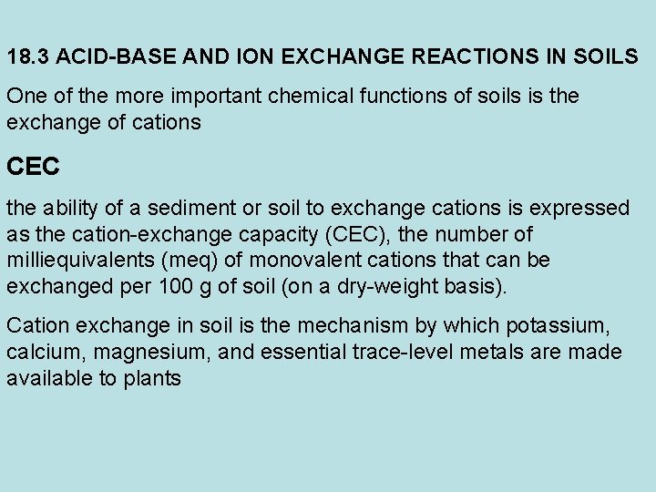 18. 3 ACID-BASE AND ION EXCHANGE REACTIONS IN SOILS One of the more important