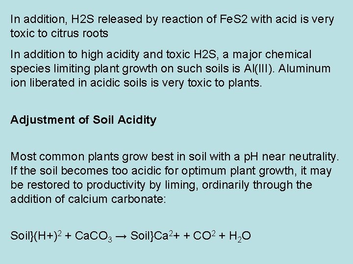 In addition, H 2 S released by reaction of Fe. S 2 with acid