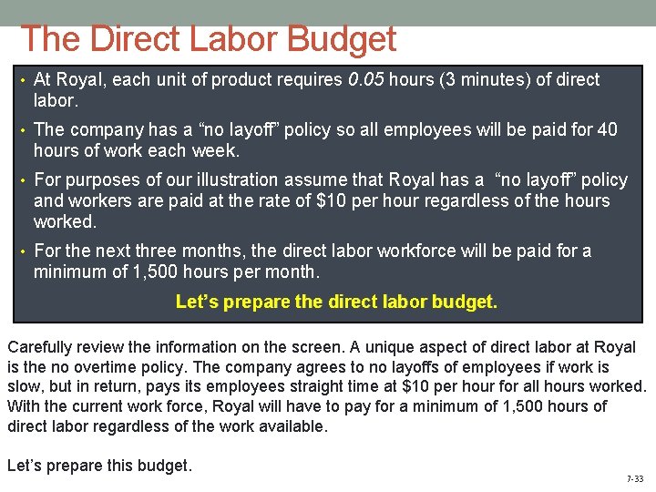 The Direct Labor Budget • At Royal, each unit of product requires 0. 05