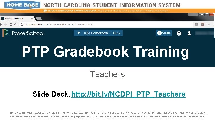 PTP Gradebook Training Teachers Slide Deck: http: //bit. ly/NCDPI_PTP_Teachers Document Use: This curriculum is