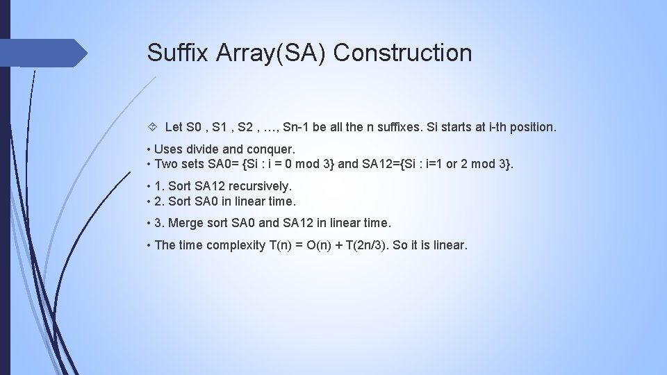 Suffix Array(SA) Construction Let S 0 , S 1 , S 2 , …,