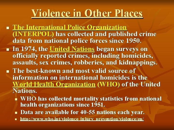 Violence in Other Places n n n The International Police Organization (INTERPOL) has collected