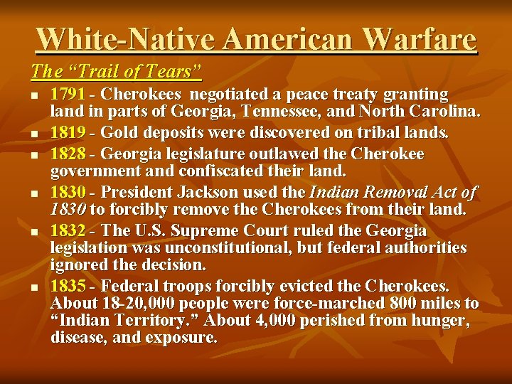 White-Native American Warfare The “Trail of Tears” n n n 1791 - Cherokees negotiated