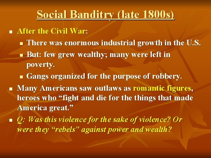 Social Banditry (late 1800 s) n n n After the Civil War: n There