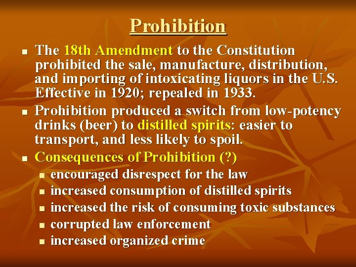 Prohibition n The 18 th Amendment to the Constitution prohibited the sale, manufacture, distribution, Prohibition n The 18 th Amendment to the Constitution prohibited the sale, manufacture, distribution,
