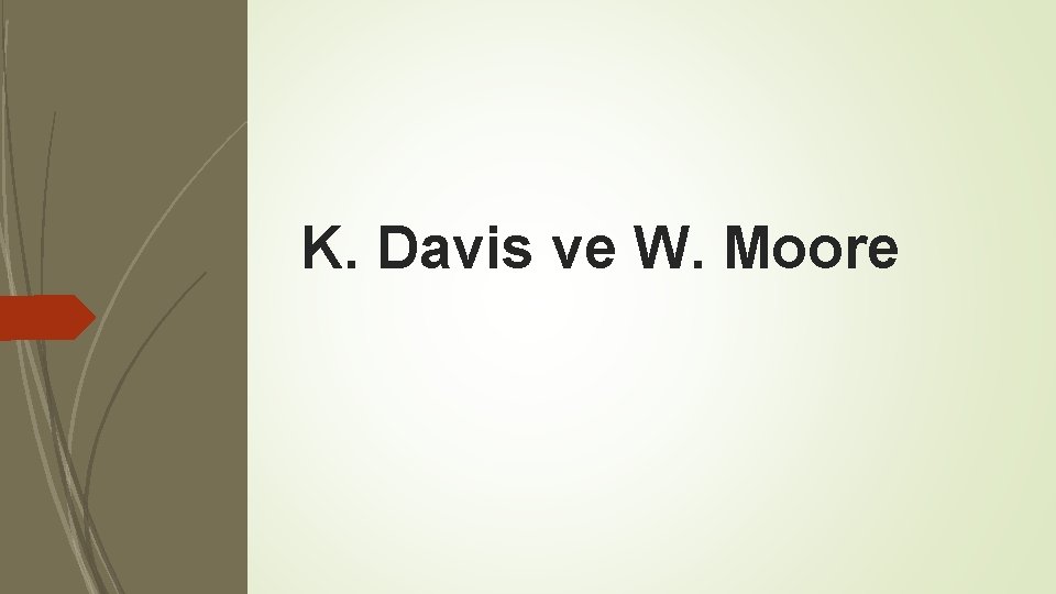 K. Davis ve W. Moore 