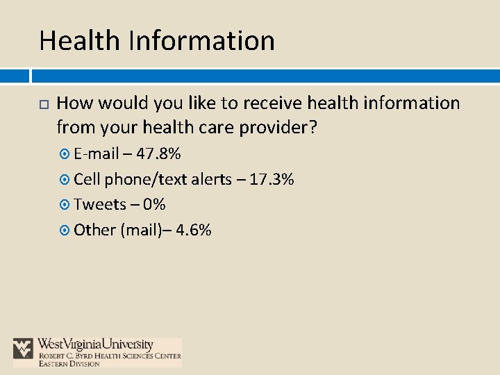 Health Information How would you like to receive health information from your health care