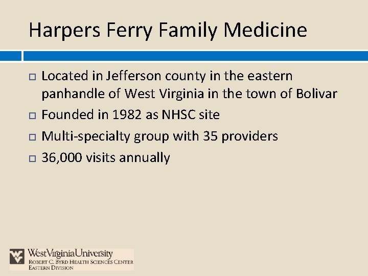 Harpers Ferry Family Medicine Located in Jefferson county in the eastern panhandle of West