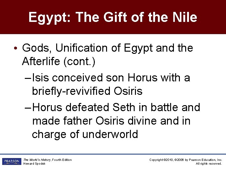 Egypt: The Gift of the Nile • Gods, Unification of Egypt and the Afterlife