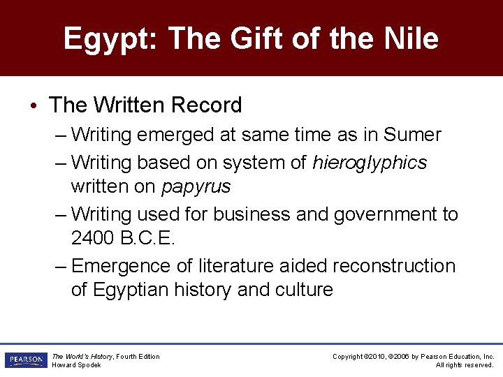 Egypt: The Gift of the Nile • The Written Record – Writing emerged at
