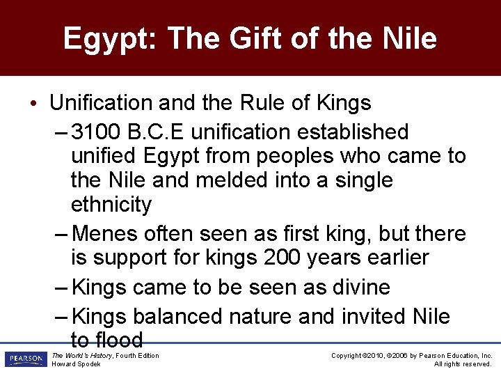 Egypt: The Gift of the Nile • Unification and the Rule of Kings –