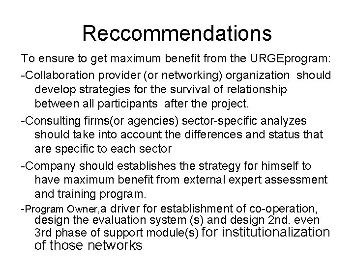 Reccommendations To ensure to get maximum benefit from the URGEprogram: -Collaboration provider (or networking)
