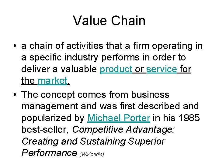 Value Chain • a chain of activities that a firm operating in a specific