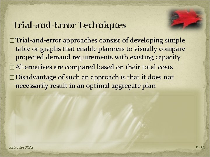 Trial-and-Error Techniques �Trial-and-error approaches consist of developing simple table or graphs that enable planners