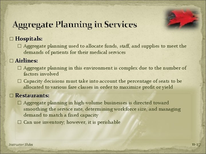 Aggregate Planning in Services � Hospitals: � Aggregate planning used to allocate funds, staff,