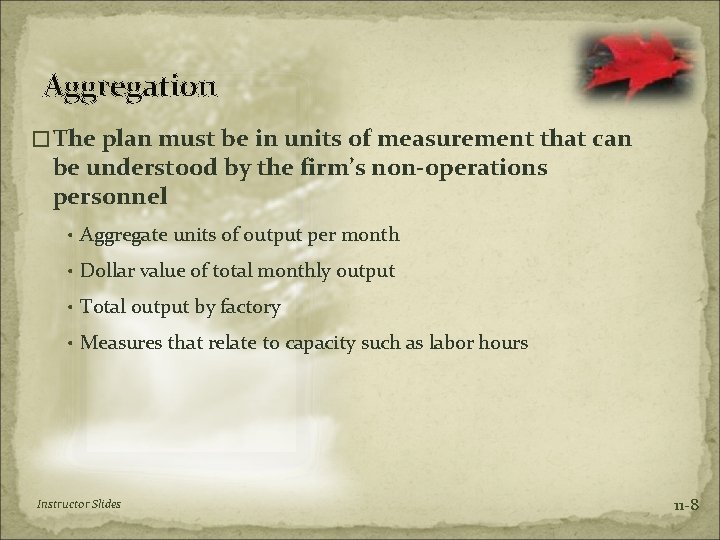 Aggregation �The plan must be in units of measurement that can be understood by