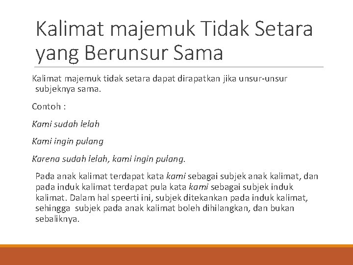 Kalimat majemuk Tidak Setara yang Berunsur Sama Kalimat majemuk tidak setara dapat dirapatkan jika