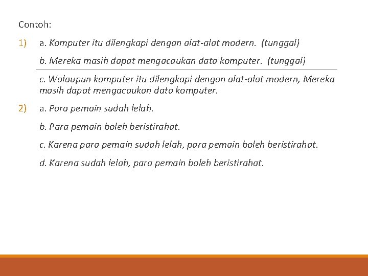 Contoh: 1) a. Komputer itu dilengkapi dengan alat-alat modern. (tunggal) b. Mereka masih dapat Contoh: 1) a. Komputer itu dilengkapi dengan alat-alat modern. (tunggal) b. Mereka masih dapat