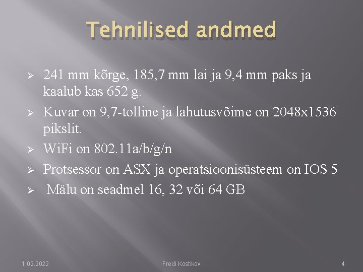 Tehnilised andmed Ø Ø Ø 241 mm kõrge, 185, 7 mm lai ja 9,