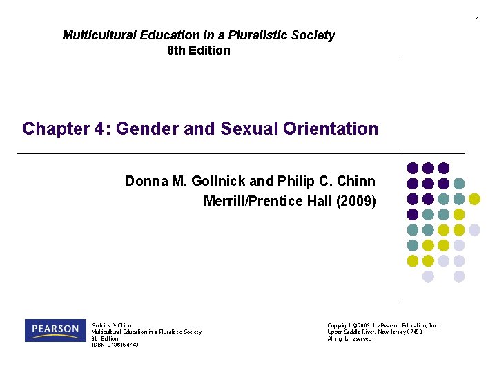 1 Multicultural Education in a Pluralistic Society 8 th Edition Chapter 4: Gender and