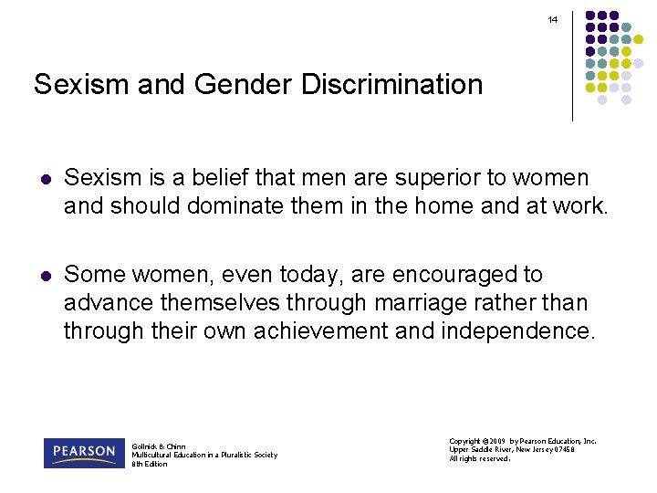 14 Sexism and Gender Discrimination l Sexism is a belief that men are superior
