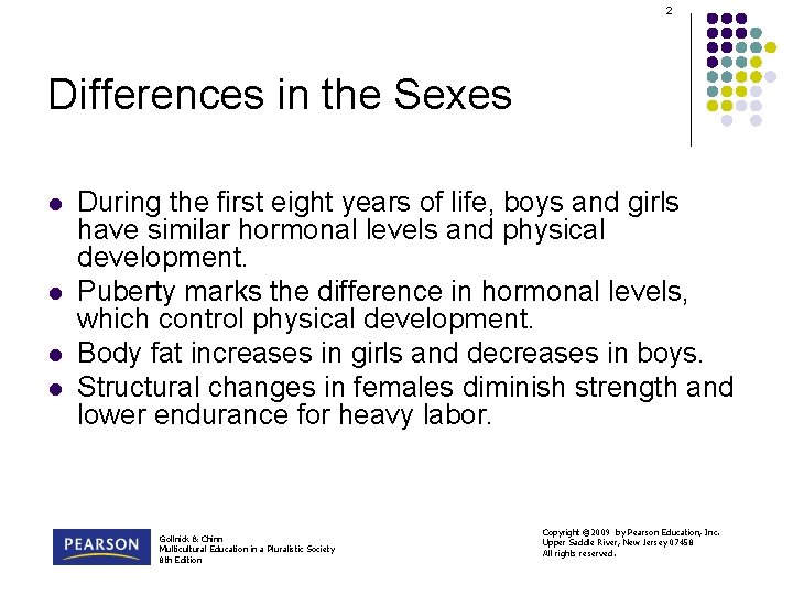 2 Differences in the Sexes l l During the first eight years of life,