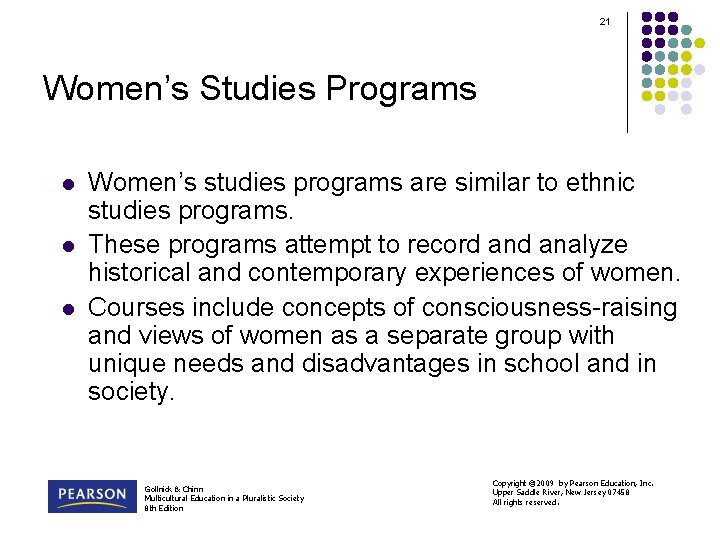 21 Women’s Studies Programs l l l Women’s studies programs are similar to ethnic